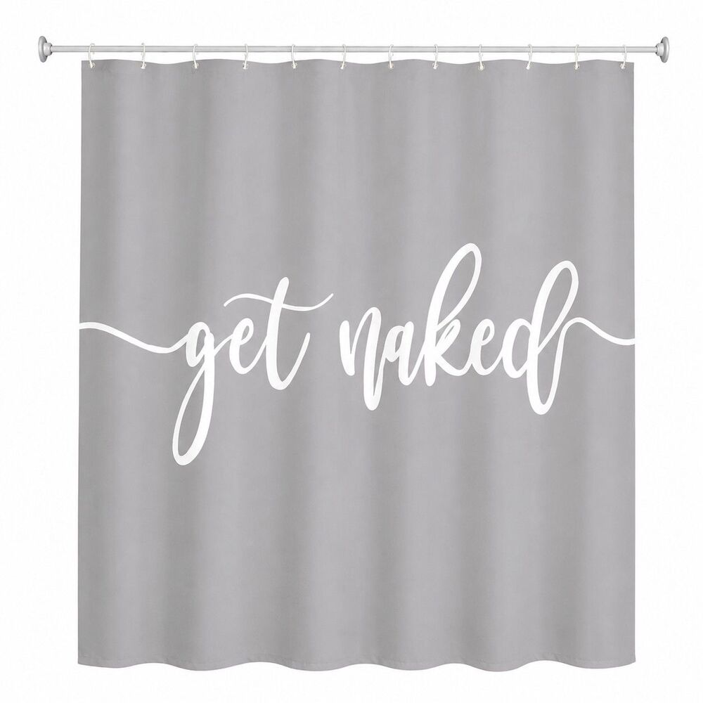 Get Naked print funny Shower Curtain Gray Polyester Bathroom Decor 72x72 Inch